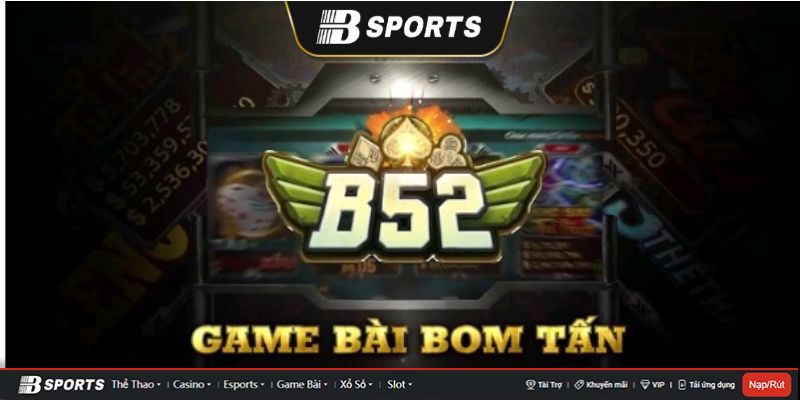 Những cái nhìn tổng quan về cổng game B52 đổi thưởng Những cái nhìn tổng quan về cổng game B52 đổi thưởng