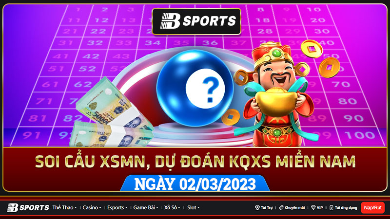 Soi cầu XSMN 02/03/2023, dự đoán kqxs miền Nam 02/03/2023
