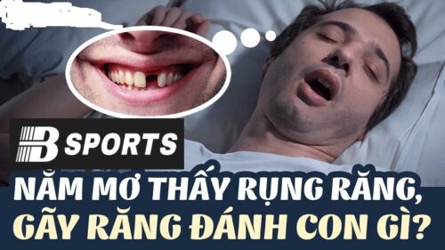 Nằm mơ rụng răng ý nghĩa hên hay xui?