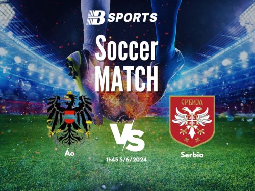 soi kèo Áo vs Serbia, soi kèo, soi kèo bóng đá