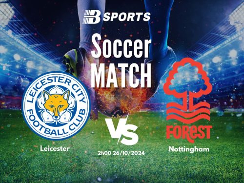 soi kèo Leicester vs Nottingham, soi kèo, nhận định bóng đá, Bsports