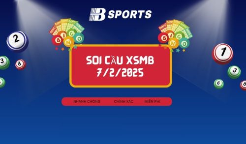 Soi cầu XSMB 7/2/2025, soi cầu, soi cầu miền bắc, Bsports