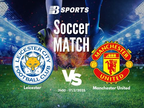 soi kèo Leicester vs MU, soi kèo, nhận định bóng đá, Bsports